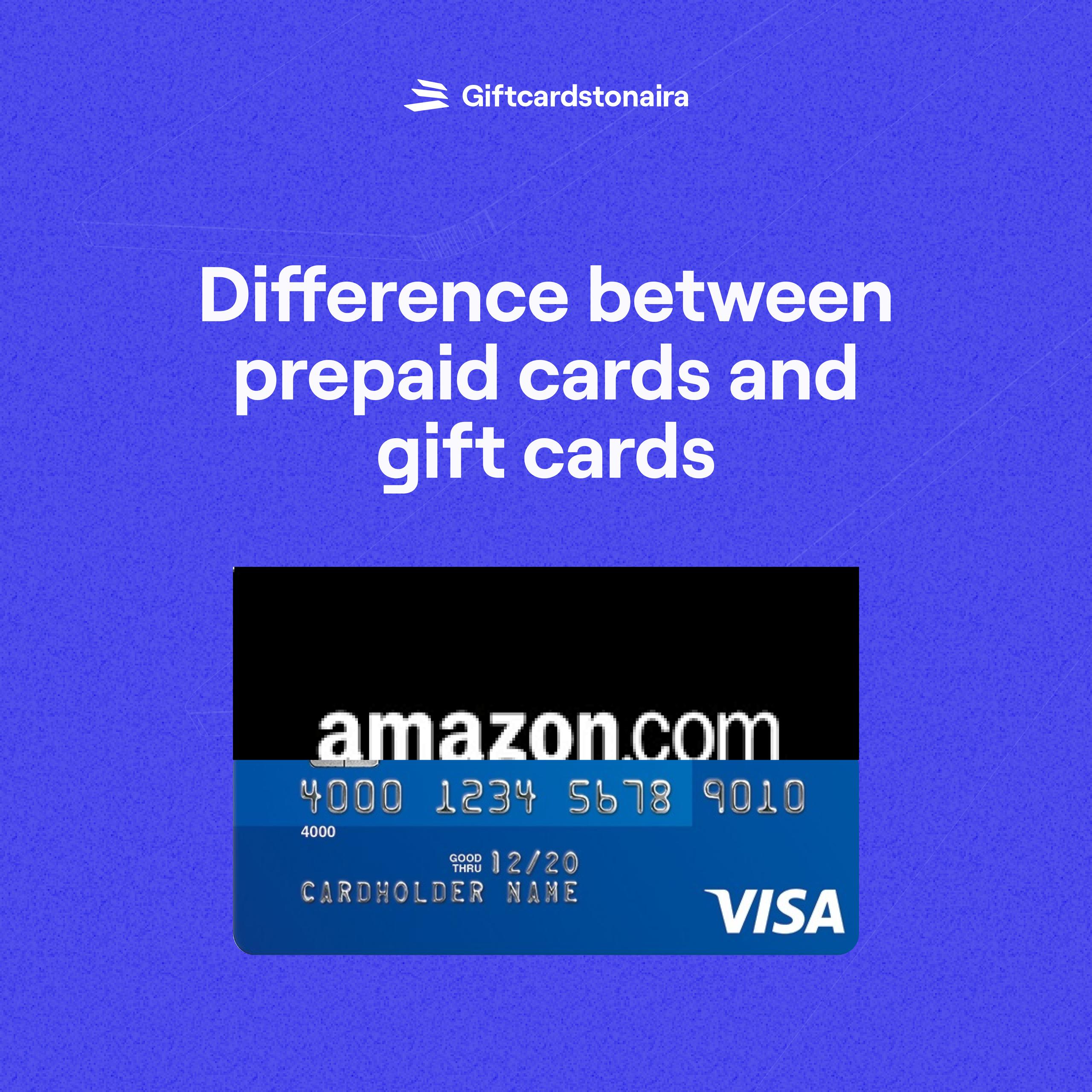 Difference between prepaid cards and gift cards